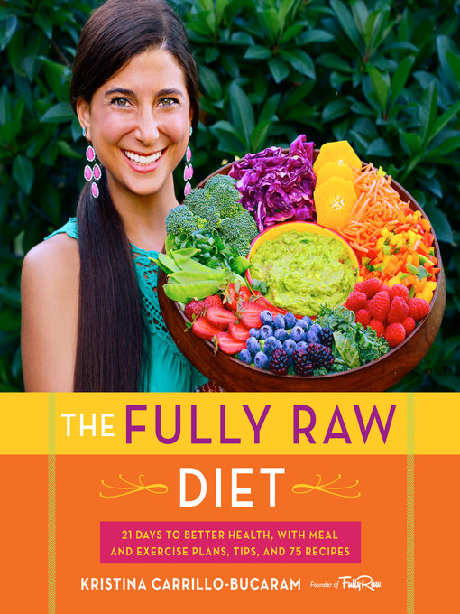 Title details for The Fully Raw Diet by Kristina Carrillo-Bucaram - Wait list